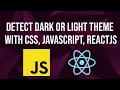 Detect the Dark or Light mode With CSS JavaScript ReactJS