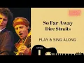 So Far Away Dire Straits sing play along with tabs and easy chords for guitar Karaoke