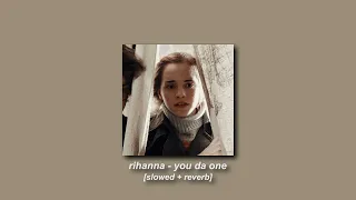 rihanna - you da one [slowed + reverb]