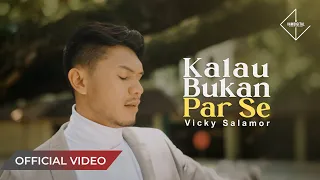 vicky salamor kalau bukan par se official music video 