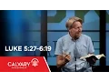Luke 5 27-6 19 - Skip Heitzig