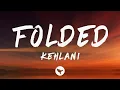 Download Lagu Kehlani - Folded (Lyrics)