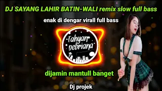 Download DJ SAYANG LAHIR BATIN-WALI remik slow full bass MP3