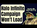 How To Fix Halo Infinite Campaign Won t Load Windows PC Updated 2024