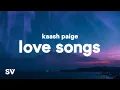Download Lagu Kaash Paige - Love Songss