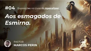 Aos esmagados de Esmirna. [Apocalipse 2.8-11]