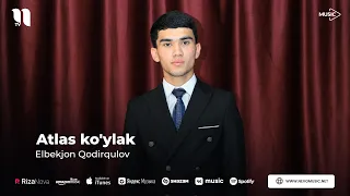 Elbekjon Qodirqulov - Atlas ko'ylak (audio 2026)