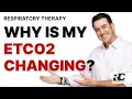 Respiratory Therapy - Why Is My ETCO2 Changing