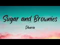 Download Lagu Dharia- Sugar and Brownies (Lyrics)