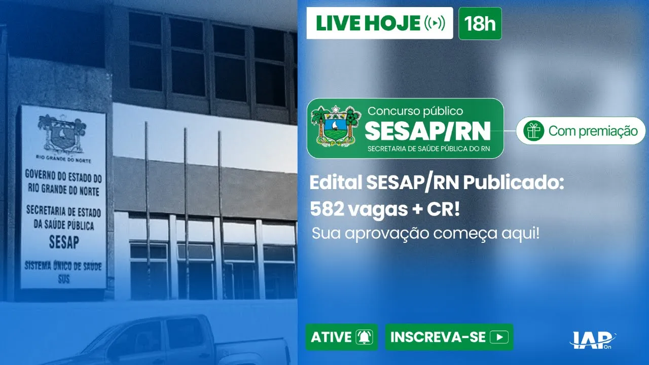 EDITAL SESAP/RN PUBLICADO: 582 Vagas + CR! Sua Chance de Ouro na Saúde Potiguar!