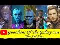 Guardian Of The Galaxy Cast Then And Now 2021 Guardians Of The Galaxy Cast Real name
