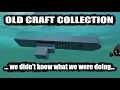 Old Craft Collection From When We Didn t Know What We Were Doing From the Depths