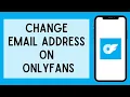How To Change Email Address On OnlyFans 2026