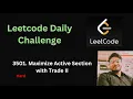 Maximize Active Sessions with Trade I II LeetCode - 3499 3501
