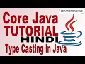 Type Casting Type Conversion Type Promotion Core Java Tutorial in Hindi Session-8