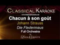 Lagu Chacun à son goùt, Die Fledermaus, Full Orchestral Karaoke