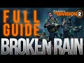 Broken Rain Incursion FULL GUIDE - Every Encounter Made EASY Division 2