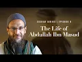 Download Lagu Seerah of the Prophet Muhammad ﷺ (Ep. 8): The Life of Abdullah Ibn Masud