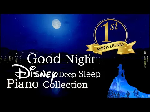 Download MP3 Disney Good Night Piano Collection for Deep Sleep and Soothing(No Mid-roll Ads)