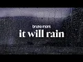 bruno mars - it will rain (lyrics)