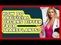 Download Lagu How Do Artificial Organs Differ From Transplants? - The Health Brief