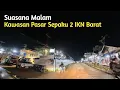 Lagu Melihat Suasana Malam Dikawasan IKN Barat Pasar Sepaku 2 Desa Sukaraja