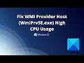 Fix WMI Provider Host WmiPrvSE exe High CPU Usage in Windows 10