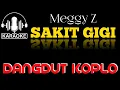 Download Lagu SAKIT GIGI - KARAOKE [] DANGDUT KOPLO [] MEGGY Z
