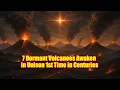 Download Lagu 7 Dormant Volcanoes Awaken in Unison 1st Time in Centuries