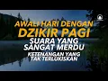 Download Lagu Dzikir Pagi Lengkap Menenangkan Hati dan Pikiran, Awali Hari dengan Keberkahan Ilahi