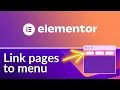 How to link pages to menu in Elementor WordPress menu editor
