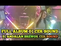 Lagu FULL ALBUM DJ CEK SOUND TERBARU || DJ CEK SOUND FULL BASS.. NROTOK