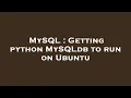 MySQL Getting python MySQLdb to run on Ubuntu