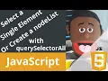 JavaScript Selecting single html elements or create a node Lists of elements using querySelectorAll