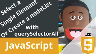 JavaScript Selecting single html elements or create a node Lists of elements using querySelectorAll