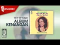 Download Lagu Tetty Kadi - Album Kenangan (Official Karaoke Video)