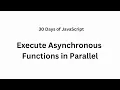 Execute Asynchronous Functions in Parallel - 2721 Leetcode Problem