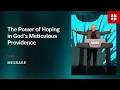 The Power of Hoping in God s Meticulous Providence