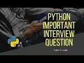 Python Tutorial - Important Interview Question