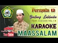 MAASALAM KARAOKE | ALBUM PERMATA 12 BINTANG LABBAIKA | Original Video Clip | Versi Karaoke Ma'asalam