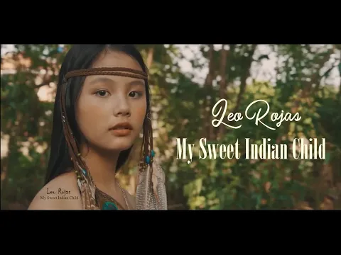 Download MP3 MY SWEET INDIAN CHILD - Leo Rojas