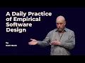 A Daily Practice of Empirical Software Design - Kent Beck