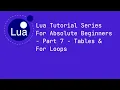 Lua Tutorial Series For Absolute Beginners - Part 7