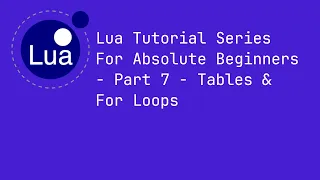 Lua Tutorial Series For Absolute Beginners - Part 7