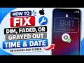 How to Fix Dim Faded or Grayed Out Time Date on iPhone Lock Screen 2026