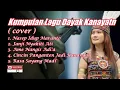 kumpulan lagu dayak kanayatn cover#2