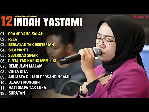 Download MP3 INDAH YASTAMI FULL ALBUM - ORANG YANG SALAH - RELA || COVER AKUSTIK TERBAIK 2024