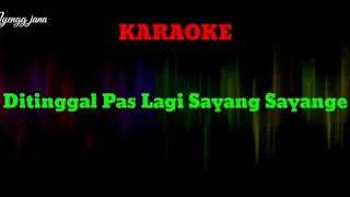 Download Ditinggal Pas Lagi Sayang Sayange Karaoke tanpa Vokal | Dj Kentrung | MP3