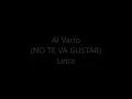 Al Vacío (NO TE VA GUSTAR) Letra