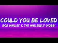 Download Lagu Bob Marley \u0026 The Wailers, LP Giobbi - Could You Be Loved (Lyrics)